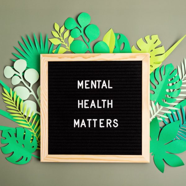 Mental health matters motivational quote on the letter board. Inspiration psycological text